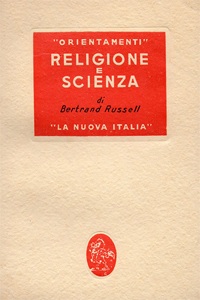 Bertrand Russell, Religione e scienza, la Nuova Italia, 1951 (Religion and Science, 1935)