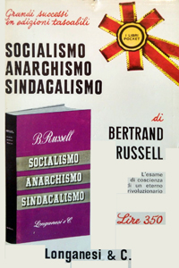 Bertrand Russell, Socialismo, anarchismo sindacalismo, Longanesi, 1946 (Roads to Freedom: Socialism, Anarchism, and Syndicalism, 1918)
