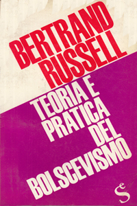 Bertrand Russell, Teoria e pratica del bolscevismo, Sugar, 1963 (The Practice and Theory of Bolshevism, 1920)