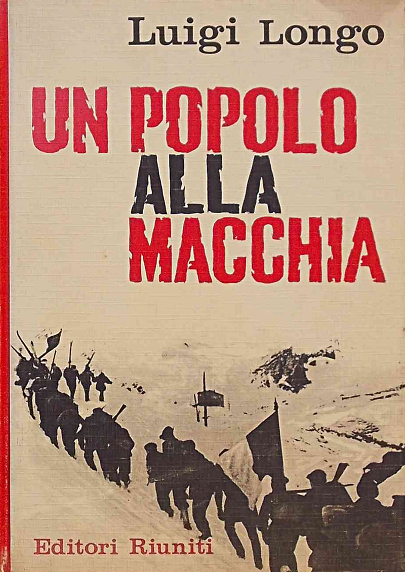 Luigi Longo, Un popolo alla macchia, Ed. Riuniti, 1964